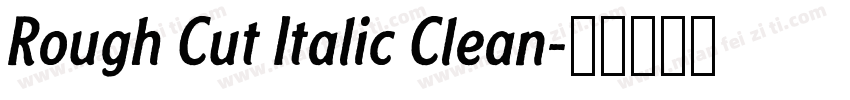 Rough Cut Italic Clean字体转换